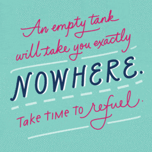 This Valentine's day refuel your tank by loving yourself first. You won't be able to take care of everyone else, unless you are taken care of.