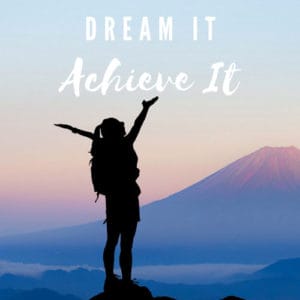 Dream It Achieve It